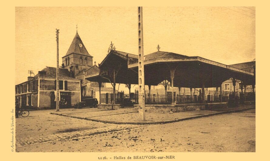 1897-1965 Beauvoir-sur-Mer – Des halles voyageuses et une mairie neuve… qui s’écroule