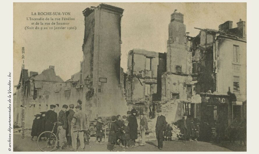 La Roche-sur-Yon – Le grand incendie de 1906 dans un reportage… sur cartes postales